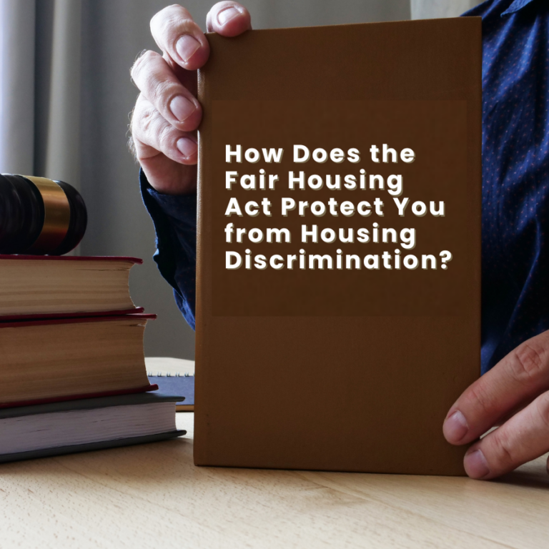 How Does the Fair Housing Act Protect You from Housing Discrimination?